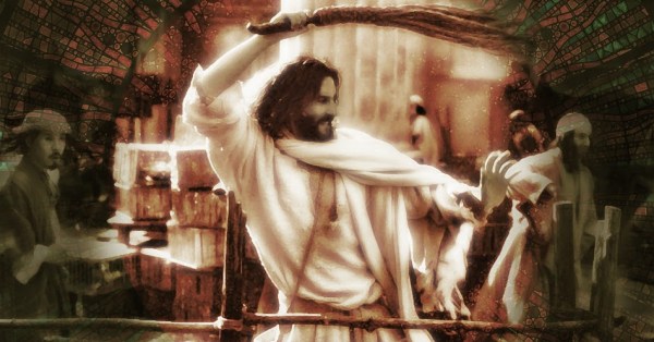 Jesus with a whip.jpg